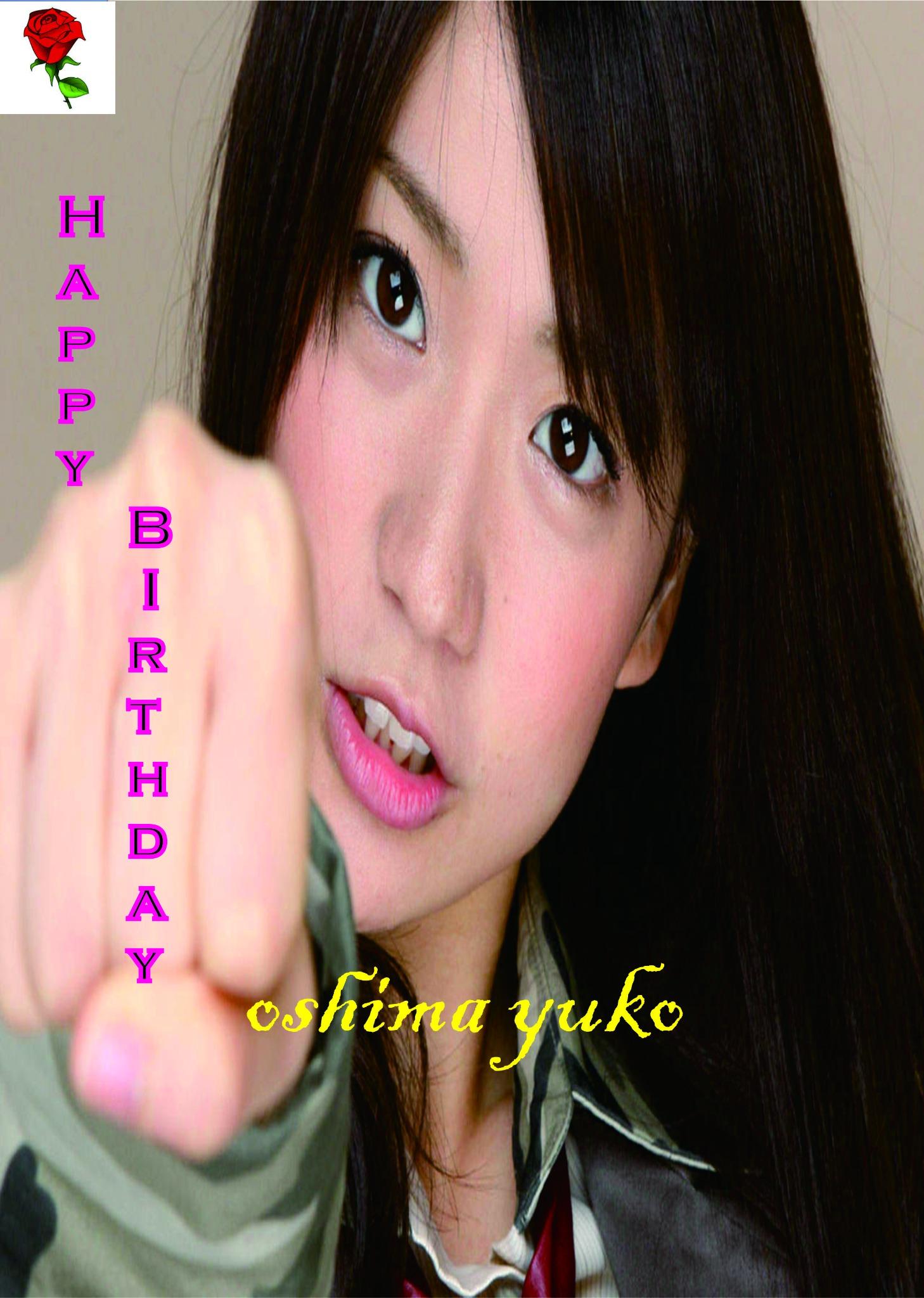  happy birthday oshima yuko :) 