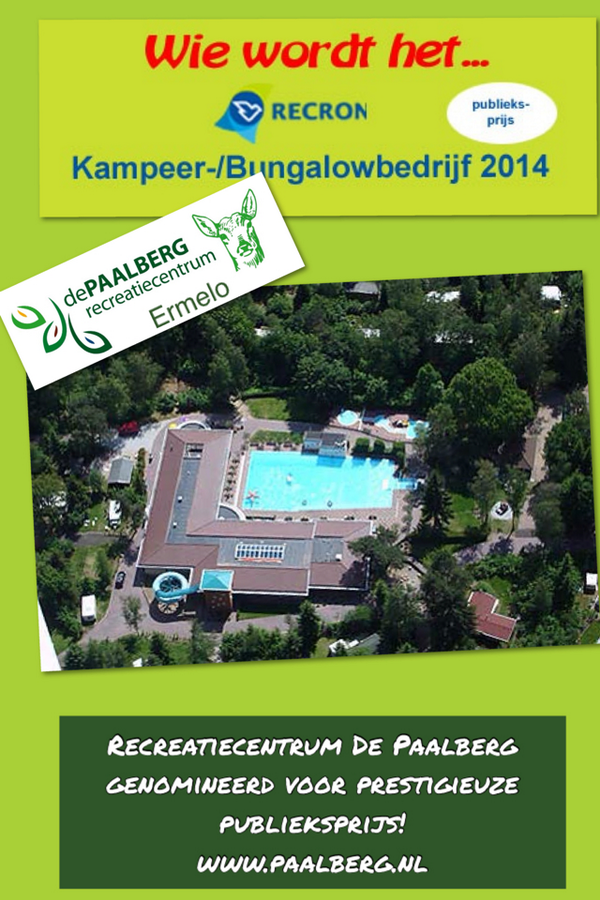 “<a href="/DePaalberg/">Recreatiepark de Paalberg</a>: Wij zijn genomineerd voor: ‘RECRON Kampeer- en Bungalowbedrijf 2014’! ”. 
         Super, gefeliciteerd!