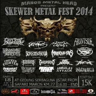 HARI INI SKEWER METAL FEST 2014 At GEDUNG SAFARI MAROS.. HTM 15K.. DONT MISS IT...!! \m/-\m/