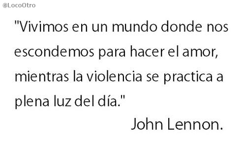 LocoOtro's tweet photo. "Vivimos en un mundo donde nos escondemos para hacer el amor aunque la violencia, se practica a plena luz del día" http://t.co/6HEvnqZEzP