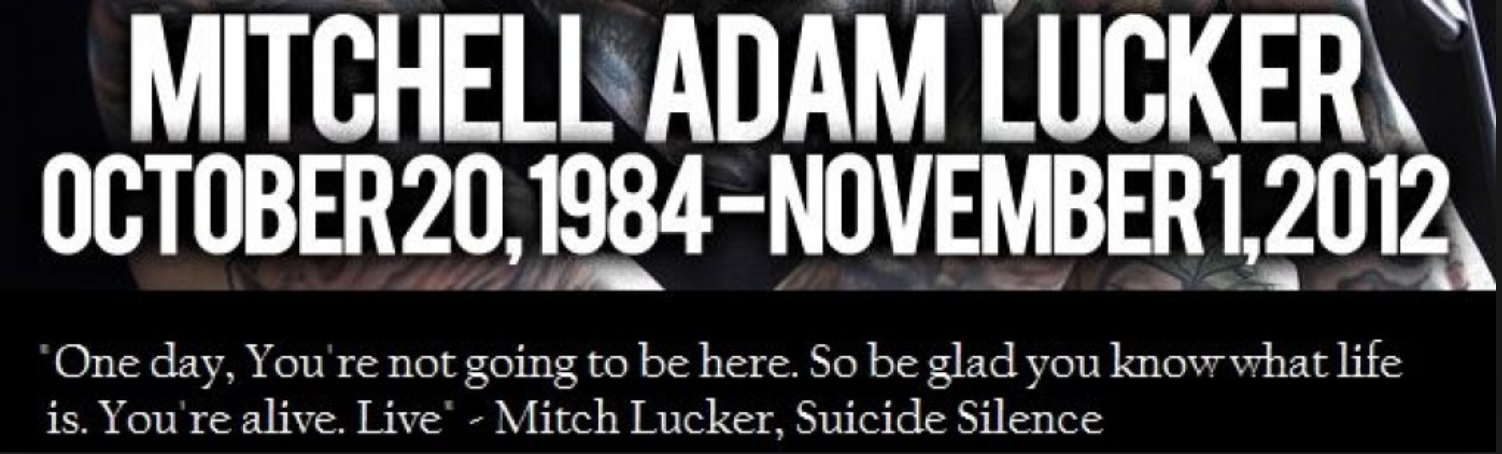 Happy Birthday Mitch Lucker. Rest in peace   