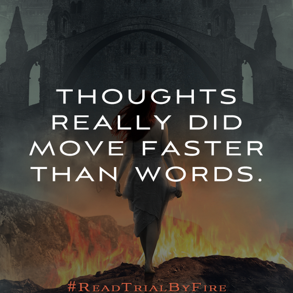 FierceReads's tweet photo. "Thoughts really did move faster than words." ~ TRIAL BY FIRE by @josieangelini #ReadTrialByFire #TrialByFire http://t.co/2Y7zrlcDZf