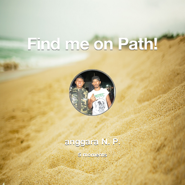 Find me on #Path now! Go to: path.com! #thepersonalnetwork
