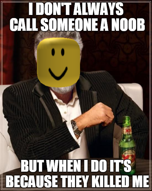 roblox memes on X: Yeah, you skilled noob.  / X