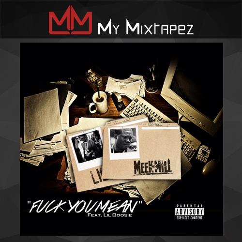 Juice122013's tweet photo. I liked @MeekMill x @BOOSIEOFFICIAL 'Fuck You Mean' using the app @mymixtapez http://t.co/nvB2ioAEFM
