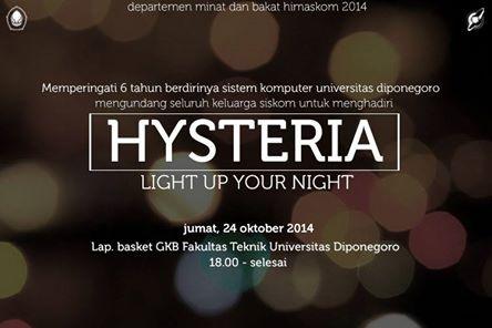 HYSTERIA "LIGHT UP YOUR NIGHT", 24 Oktober pk 18.00 di lapangan basket Dekanat.