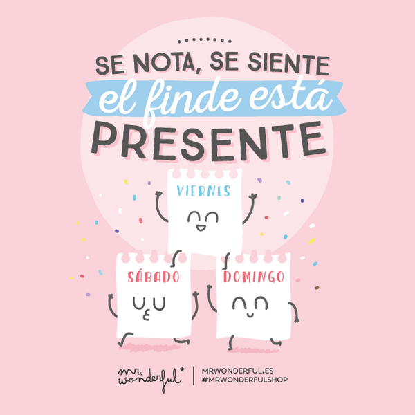 Mr. Wonderful på Twitter: "¡Se nota, se siente, el finde está ...