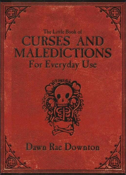 The Little Book of Curses and Maledictions for Everyday Use: Dawn Rae  Downton See more