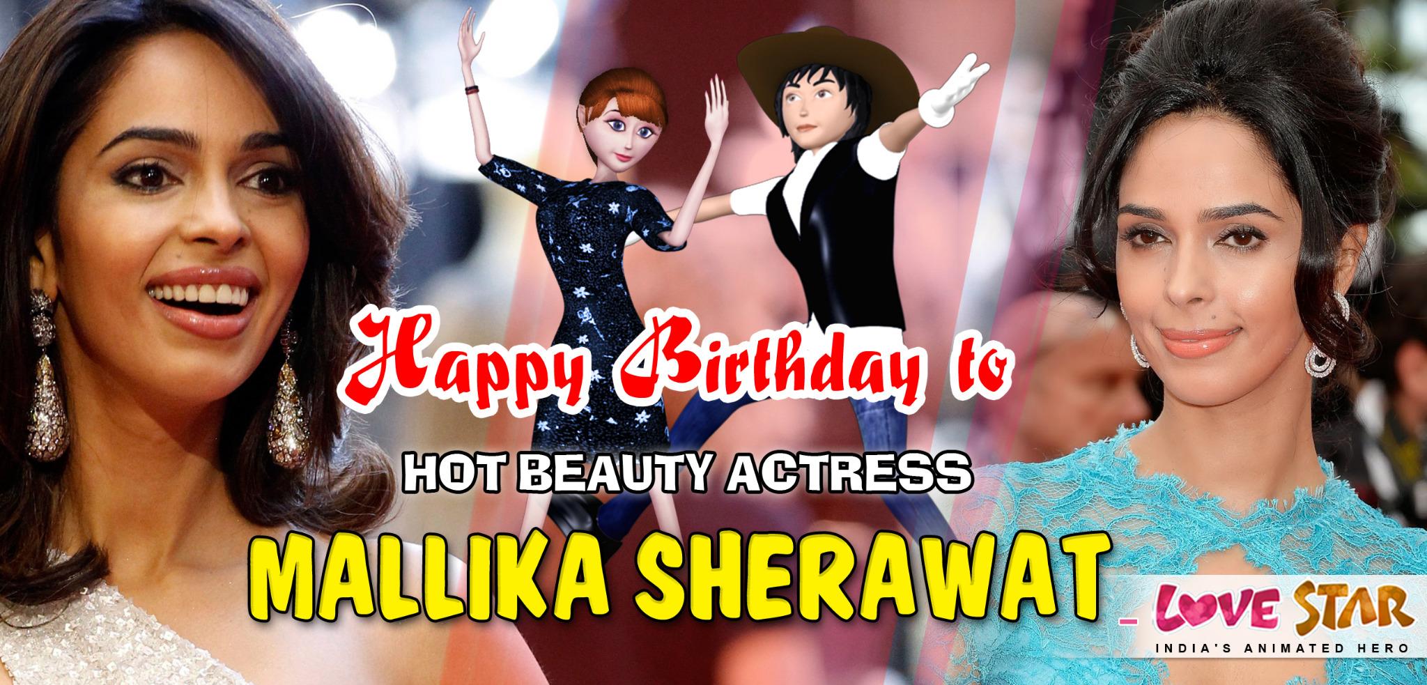 Happy Birthday to Hot Beauty Actress Mallika Sherawat - Love Star 