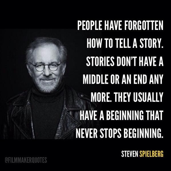 Film Director Quotes Auf Twitter People Have Forgotten How To Tell A Story Steven Spielberg Filmmaker Quotes Http T Co 0hxbupbscg