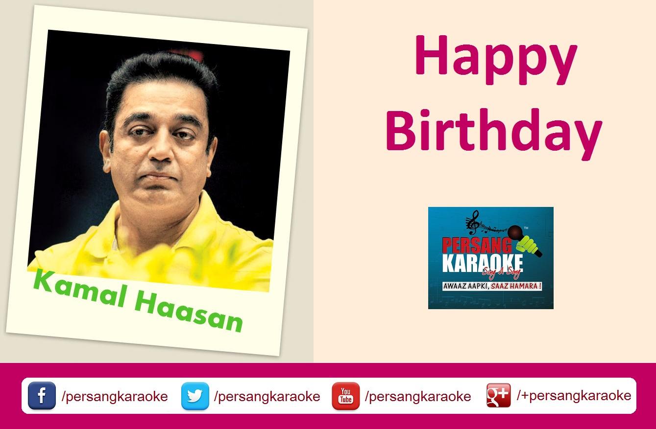 Wishing one of the multi-talented actors of Indian Cinema, Kamal Haasan a very Happy Birthday!  