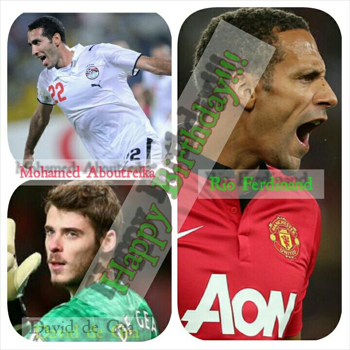 HAPPY BIRTHDAY to David de Gea, Rio Ferdinand and Mohamed Aboutreika..!! 