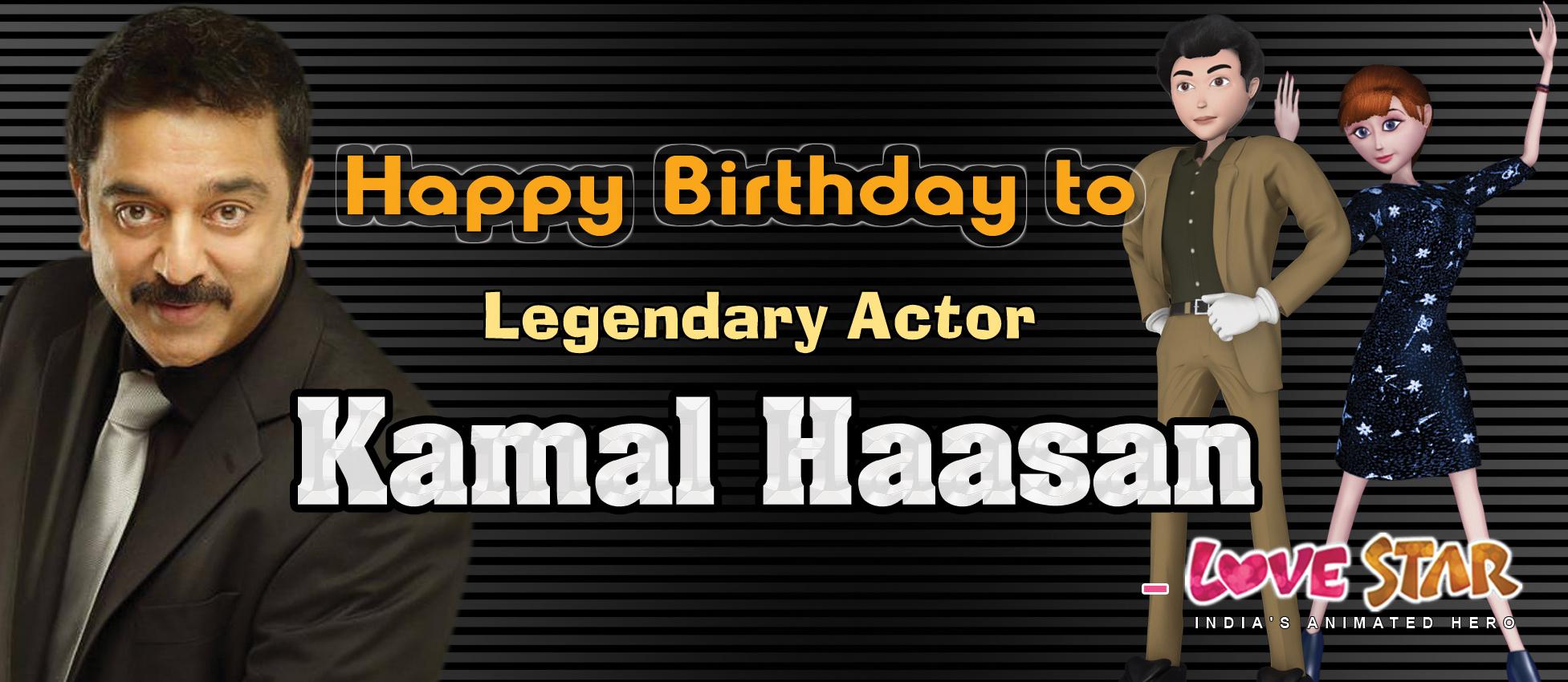 Happy Birthday to Legendary Actor Kamal Haasan - Love Star 