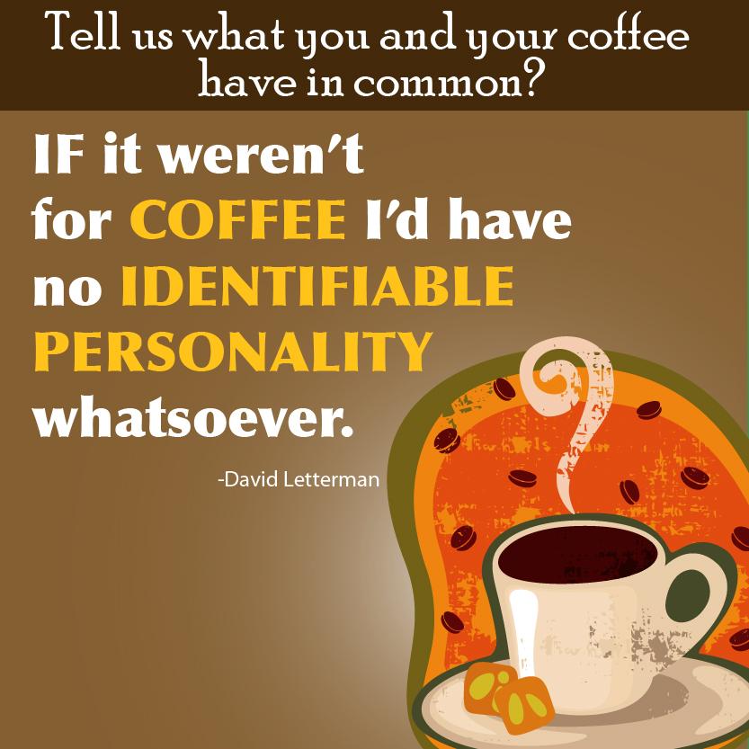FraanGlobal's tweet photo. Tell us what you and your coffee have in common? http://t.co/gi3Ujl7NPW