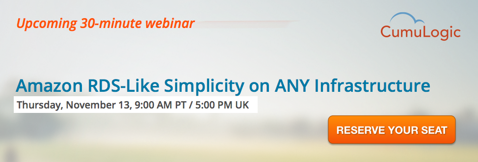 CumuLogic's tweet photo. [rapid-fire webinar] Amazon RDS-Like Simplicity on ANY Infrastructure. Register https://t.co/f6FISz7suB #reinvent http://t.co/347fypF7l7