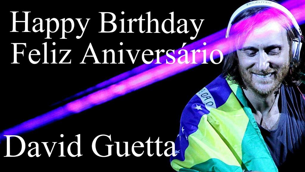  Parabéns David Guetta o Brasil te ama
Happy Birthday DG the Brazil love you    