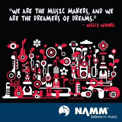 NAMM's tweet photo. We are the #music makers, and we are the dreamers of dreams. - Willy Wonka http://t.co/2jwmFYCOfe
