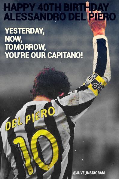 HAPPY 40th BIRTHDAY,
Alessandro Del Piero.   