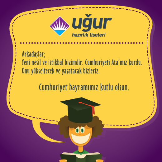 Gençlerimizin,yol gösteren öğretmenlerimizin ve sevgili velilerimizin #Cumhuriyet Bayramı Kutlu Olsun!@UgurHazirlikL