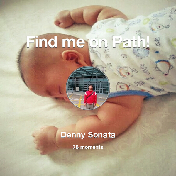 dsonata's tweet photo. I've shared 78 memories with my friends on #Path - see them now at http://t.co/w3cOfzJhx3! #thepersonalnetwork http://t.co/GlWcVXO3EO