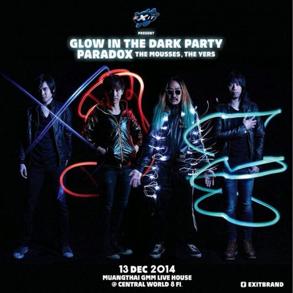 PARADOX Glow in the dark party {The Mousses, The Yers} 13Dec2014 ซื้อสินค้าExitครบ300บาทเก็บบิลแลกบัตรหน้างาน