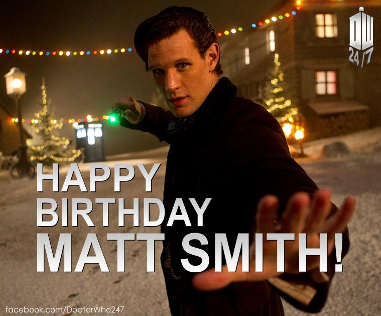 Happy Birthday to the Eleventh Doctor Matt Smith!  / Our Raggedy Doctor! We will always remember you!