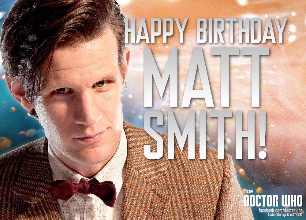  Happy BDay, Matt Smith!  