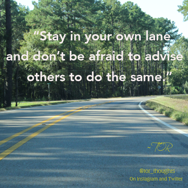 TOR_Thoughts's tweet photo. #writers #writersflow #writerslife #TORquotes #StayInYourLane http://t.co/hIx7Jgrux3