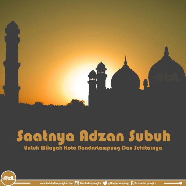 #bdl | Saatnya Adzan Subuh untuk wilayah Kota Bandarlampung dan sekitarnya. - bandarlampungku.com