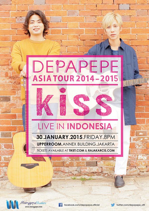DEPAPEPE ASIA TOUR 2014-2015 「Kiss」Live in INDONESIA 
日程：2015/1/30（金）
会場名：UPPERROOM　ANNEX BUILDING ,DKI.JAKARTA