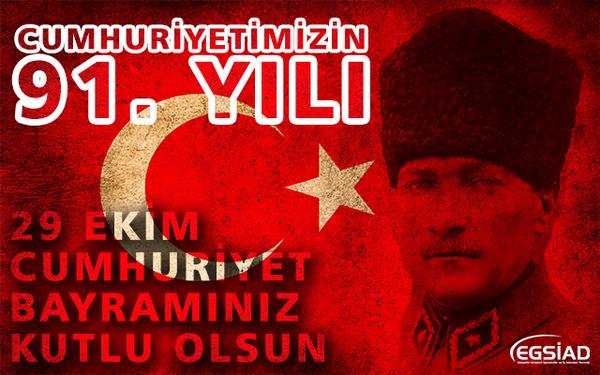 EGSIAD's tweet image. Cumhuriyetimizin 91. yılı kutlu olsun...