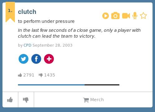 Urban Dictionary on X: @JoeAiko clutch: to perform under pressure