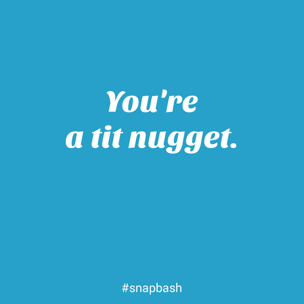 snapbash's tweet photo. .@maroon5 you're a tit nugget. #SnapBash http://t.co/jUSGU83oCc