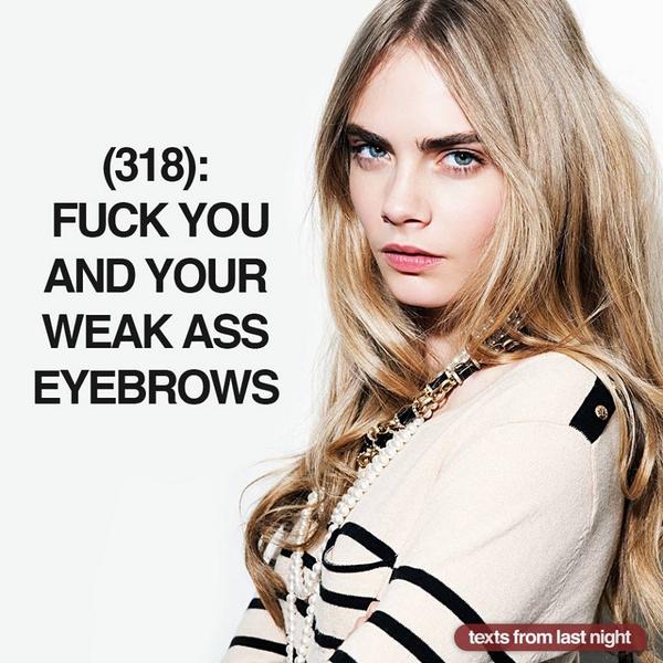 still_jenna's tweet photo. Don't let anyone with weak eyebrow game tell you shit about life #caradelevinge http://t.co/5rp6SQAiAk