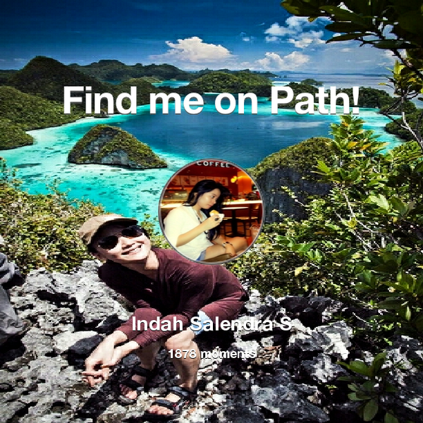 indahsalendraa's tweet photo. I've shared 1,878 memories with my friends on #Path - see them now at http://t.co/1Irj5EzqWs! #thepersonalnetwork http://t.co/Un8LpuqIZs