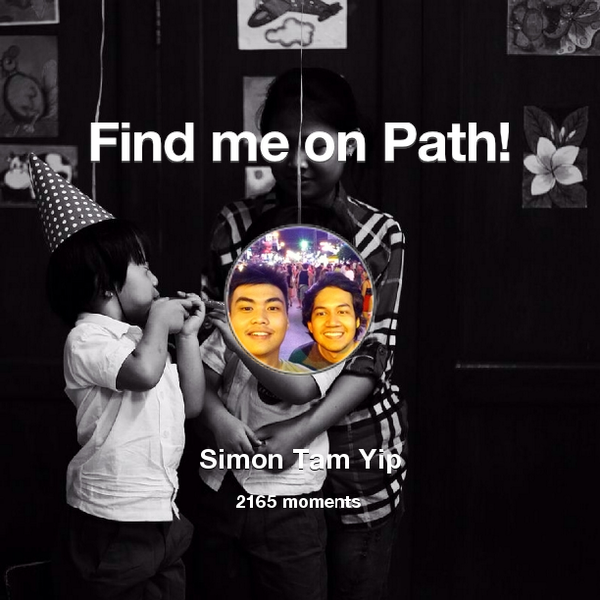 Simon_TamYip's tweet photo. I've shared 2,165 memories with my friends on #Path - see them now at http://t.co/SHOtgfGL3Y! #thepersonalnetwork http://t.co/zeos9axbUe