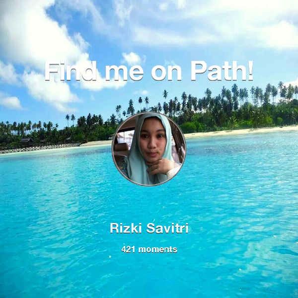 rizkisavitri's tweet photo. I've shared 421 memories with my friends on #Path - see them now at http://t.co/D0Ax7MKoJo! #thepersonalnetwork http://t.co/1nwCOhj1D2