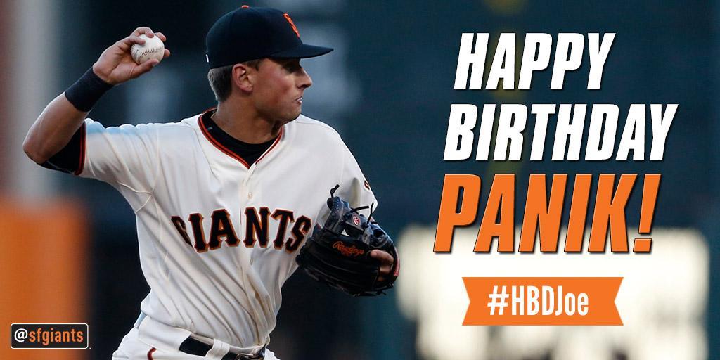 " Happy Birthday Joe Panik! " Happy Birthday Champ!!      