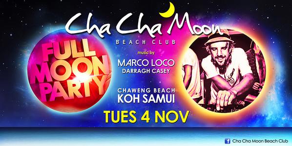 ChaChaMoonBC's tweet photo. #Fullmoonparty returns to Cha Cha Moon - Tuesday 4 Nov with djs #Marcololo &amp; #Darraghcasey. #Chawengbeach #kohsamui http://t.co/rHerV6rBoI
