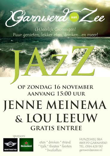 Garnwerd aan Zee gaat organiseren: 16 november 15:00u, JaZZ met Jenne Meinema &amp; Lou Leeuw (Gratis entree)