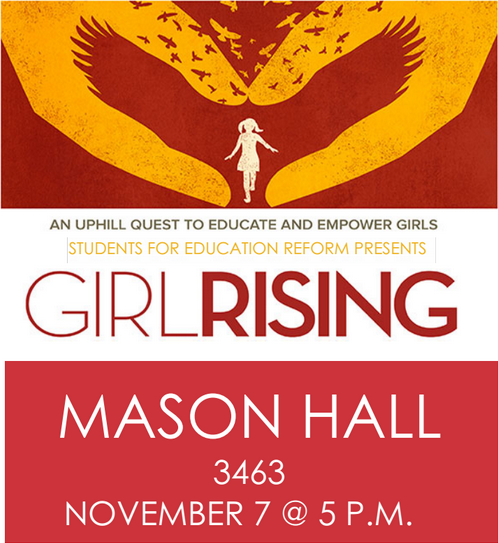 Screening of GIRL RISING abt the UPHILL STRUGGLE TO EDUCATE GIRLS  WORLDWIDE: Nov. 7th 5pm UMich Mason Hall, rm 3463