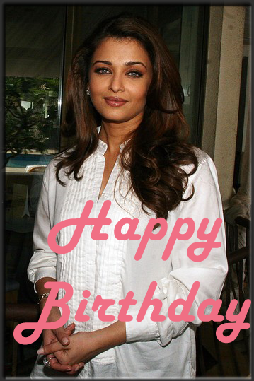 Happy Birthday to Miss world Rai Bachchan 