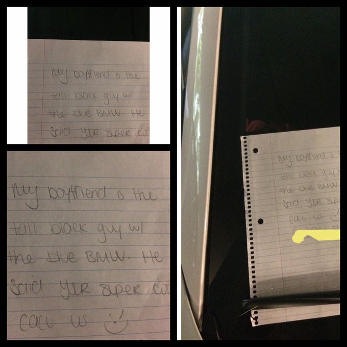 I saw this note on my car(my boyfriend is the tall black guy w/the blue BMW.he said you're super cute<a href="/tag/butwaittheresmore"class="tags"><span>#butwaittheresmore</span></a>