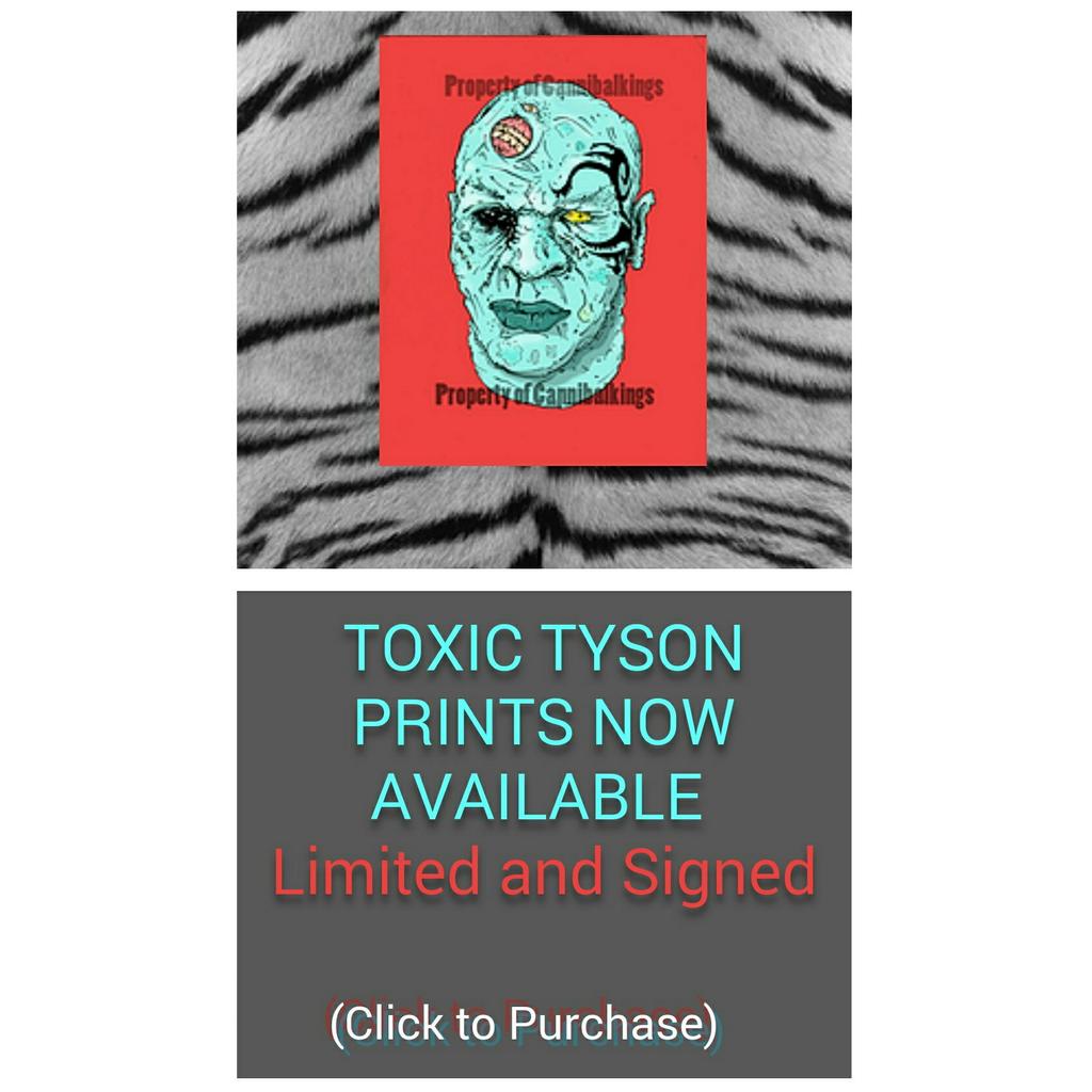 #toxictyson prints at cannibalkings.com $10 limited to 50, all personally signed #yeg #art #wearecannibalkings