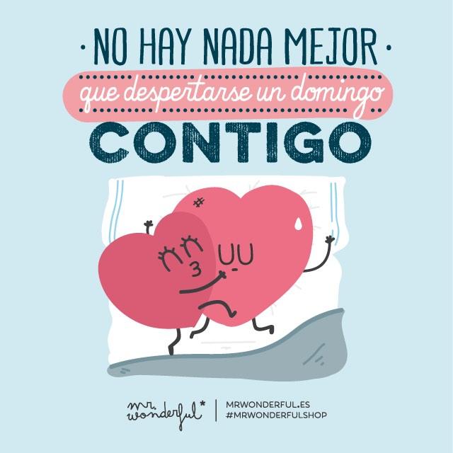 Los domingos no serían lo mismo si no me despertara a tu lado. ¿Con quién te gusta dominguear? mrwonderful.es