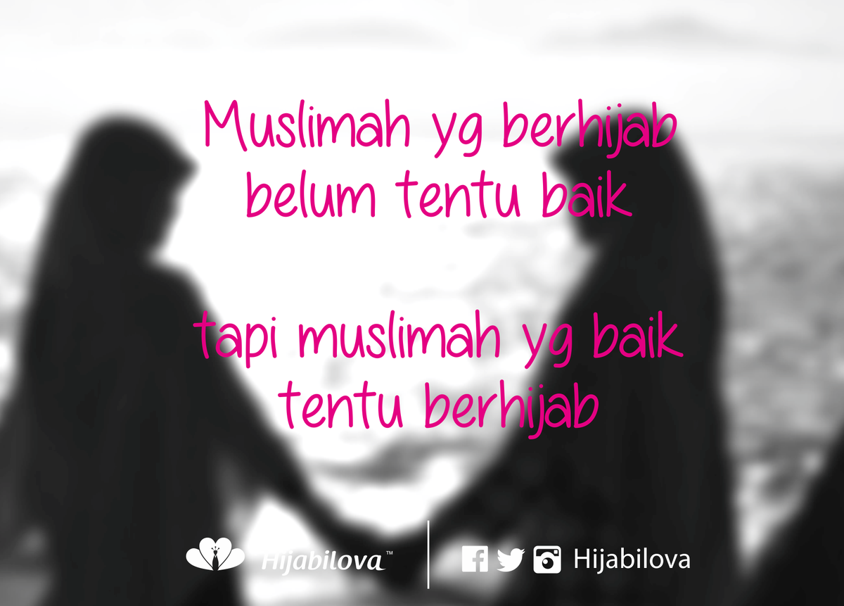 Hijabilova's tweet photo. muslimah yg berhijab belum tentu baik, tapi muslimah yg baik tentu berhijab http://t.co/ZKYmvhl9An