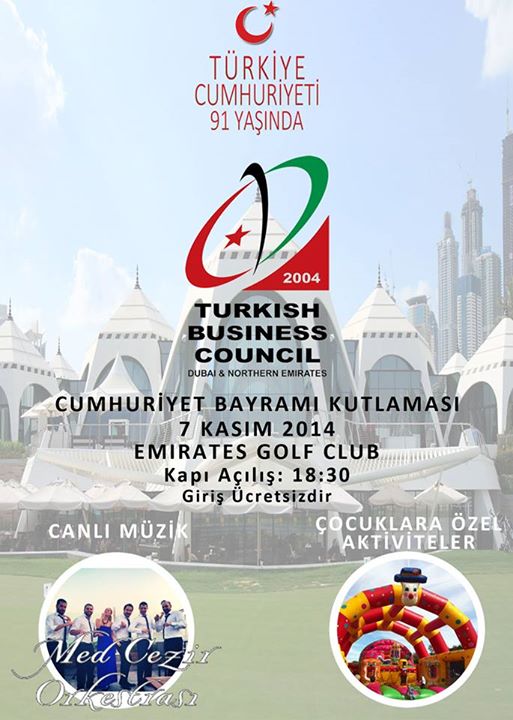Turk Is Konseyi butun vatandaslarimizi 7 Kasim Cuma, Emirates Golf Club'da Cumhuriyet Bayrami Kutlamasi'na bekliyor.