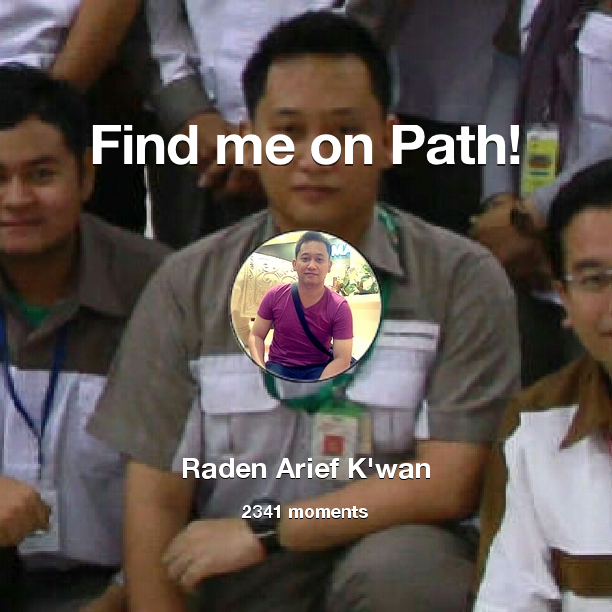 arief_k1607's tweet photo. I've shared 2,341 memories with my friends on #Path - see them now at http://t.co/PNK3I0Fp9b! #thepersonalnetwork http://t.co/XpSS4MKRWV