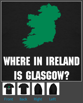 SPFHell's tweet image. New 'Where In Ireland Is Glasgow?' t-shirt, by popular demand...

spfhell.spreadshirt.co.uk/where-in-irela…

£18.99

#SPFL #Scotland