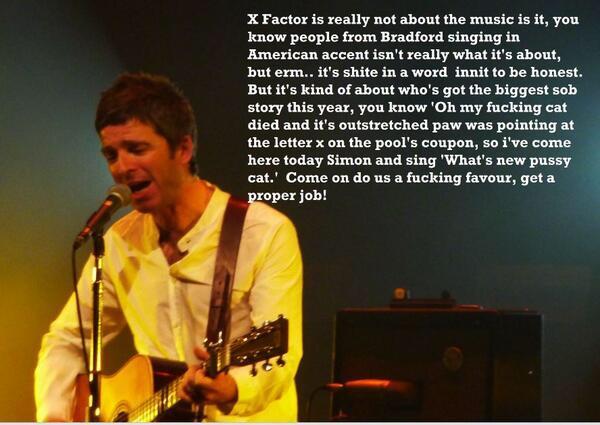 Noel Gallaghers thoughts on the 
X factor #Shite #SobStories 👎